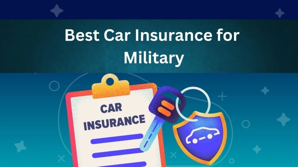 Best Car Insurance for Military
