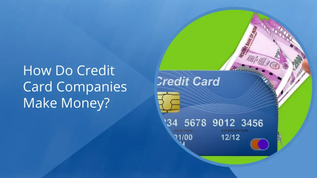 how do credit card companies earn money